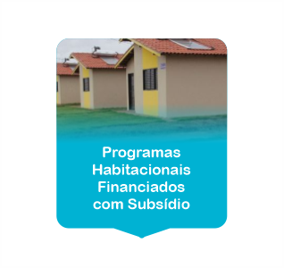 Programas habitacionais financiados com subsidio